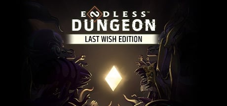ENDLESS™ Dungeon 'Last Wish Edition'