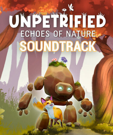 Unpetrified: Echoes of Nature - Soundtrack