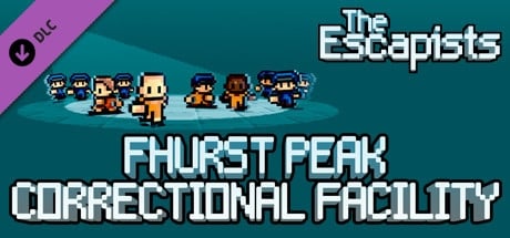 The Escapists - Fhurst Peak Correctional Facility
