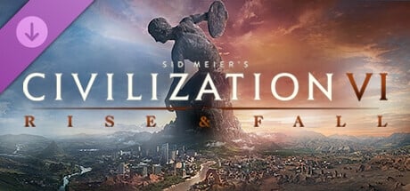 Sid Meier’s Civilization® VI - Rise and Fall