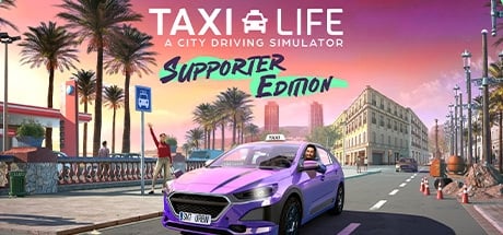 Taxi Life: A City Driving Simulator - Supporter Edition