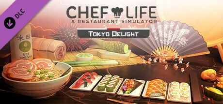 Chef Life: A Restaurant Simulator - TOKYO DELIGHT