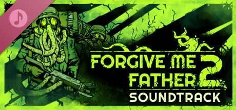 Forgive Me Father 2 - Soundtrack