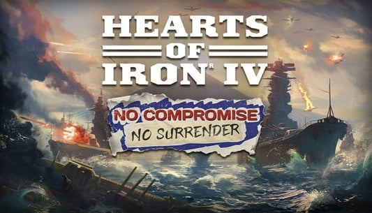 Hearts of Iron IV - No Compromise, No Surrender