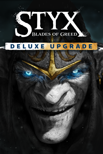 Styx: Blades of Greed - Deluxe Upgrade